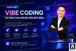 Khóa Học Vibe Coding Cơ Bản Cho Người Mới Bắt Đầu